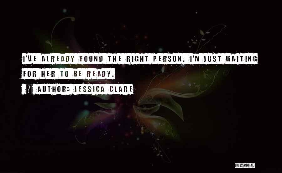 Waiting For The Right Person Quotes By Jessica Clare