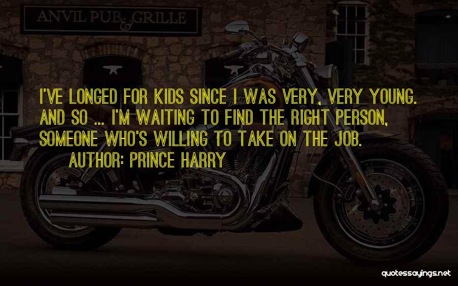 Waiting For The Right Person Quotes By Prince Harry