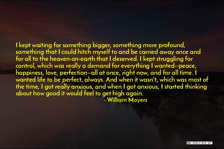 Waiting For The Right Time Love Quotes By William Moyers Waiting For The Right Time Love Quotes By William Moyers