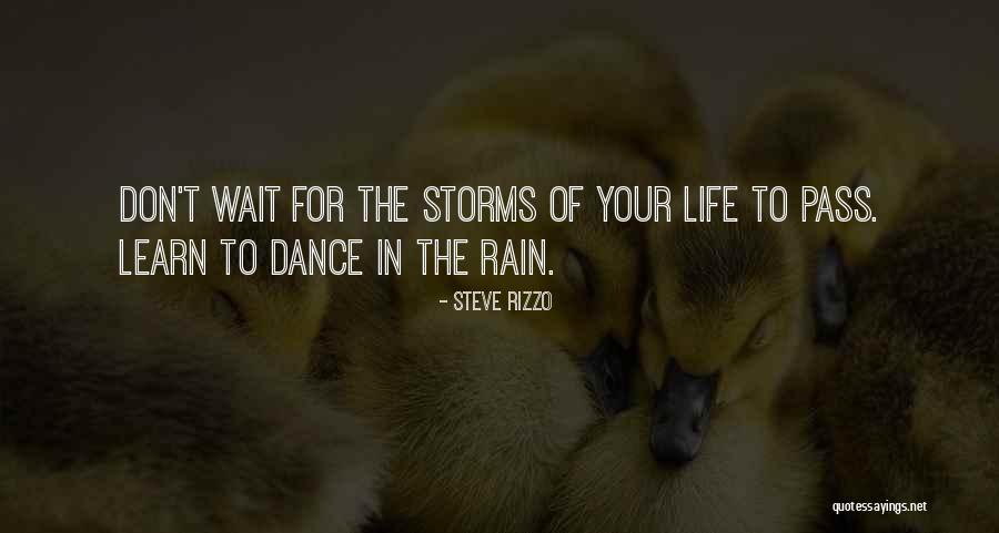 Waiting For The Storm To Pass Quotes By Steve Rizzo Waiting For The Storm To Pass Quotes By Steve Rizzo