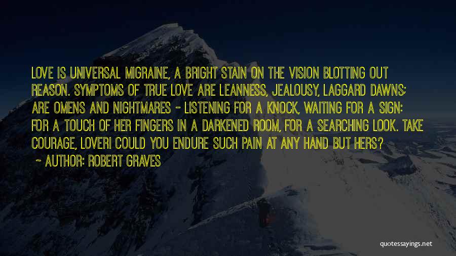 Waiting For The True Love Quotes By Robert Graves