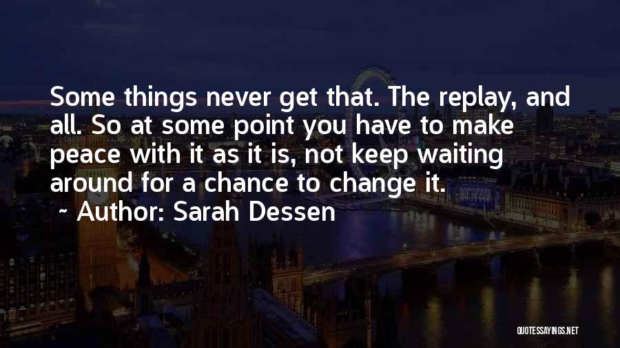 Waiting For Things To Change Quotes By Sarah Dessen