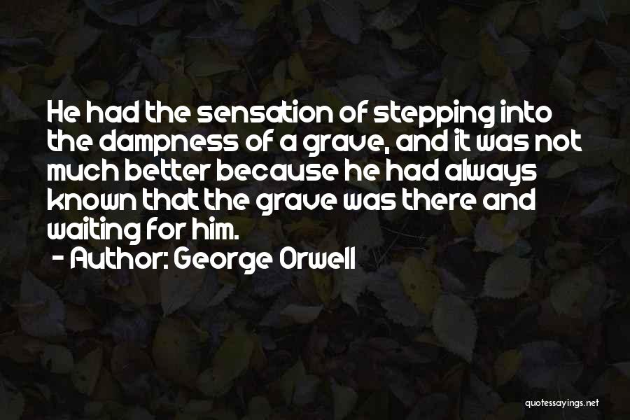 Waiting For Things To Get Better Quotes By George Orwell