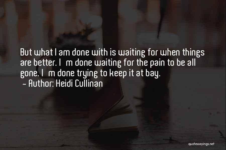 Waiting For Things To Get Better Quotes By Heidi Cullinan