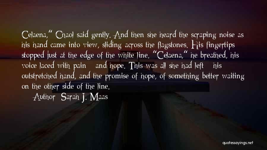 Waiting For Things To Get Better Quotes By Sarah J. Maas