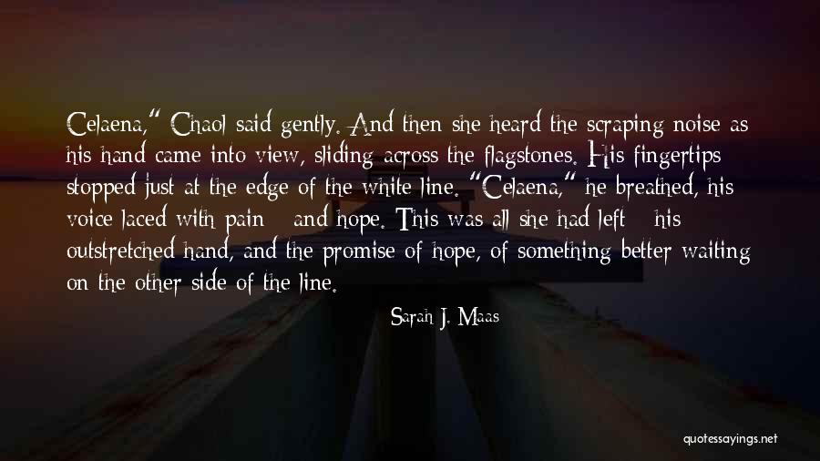 Waiting For Things To Get Better Quotes By Sarah J. Maas