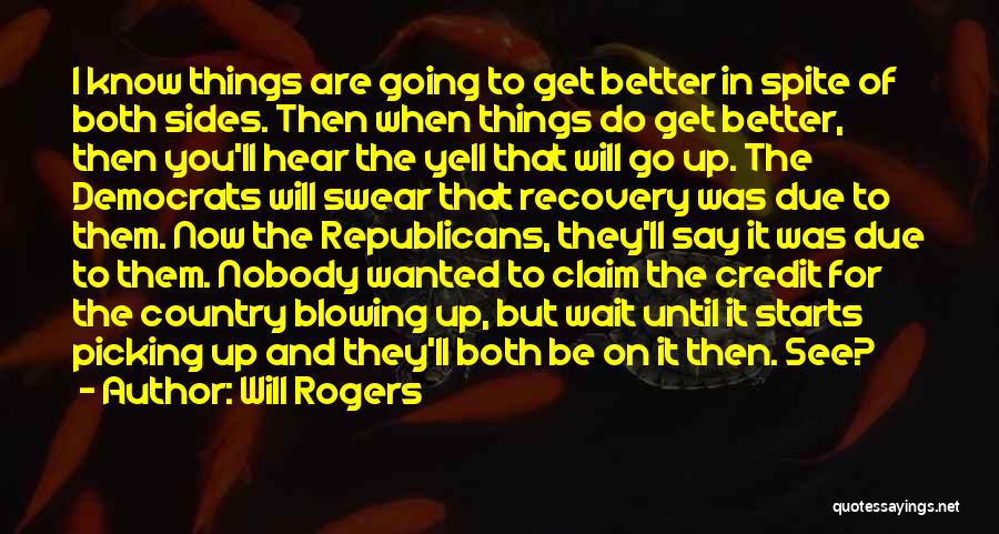 Waiting For Things To Get Better Quotes By Will Rogers