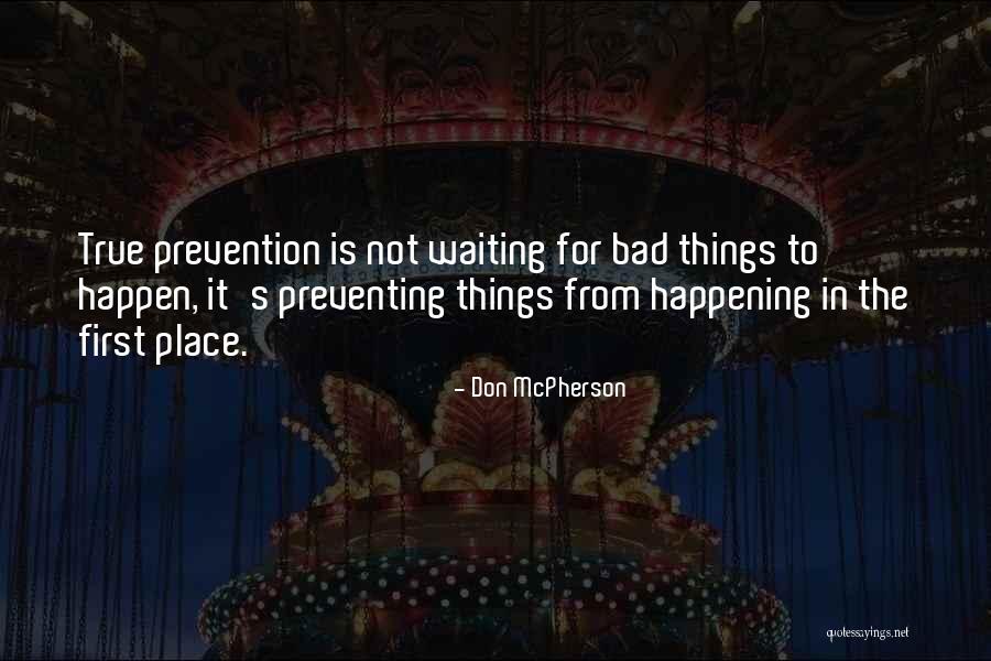 Waiting For Things To Happen Quotes By Don McPherson Waiting For Things To Happen Quotes By Don McPherson