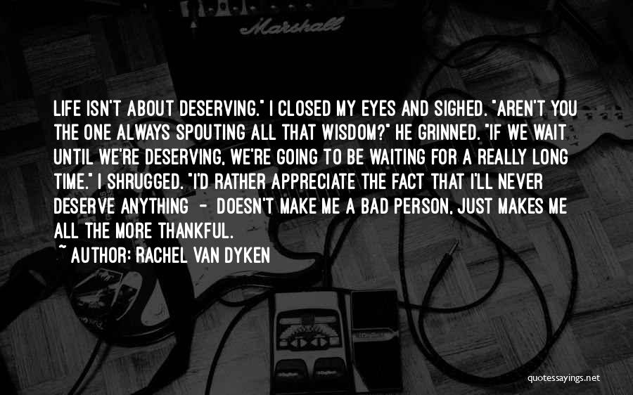 Waiting For What You Deserve Quotes By Rachel Van Dyken