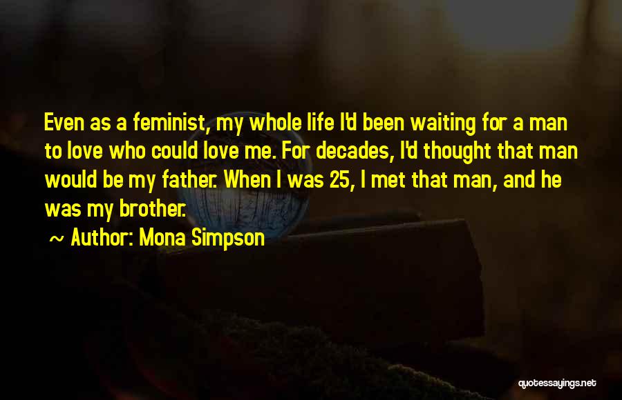 Waiting For Who Quotes By Mona Simpson