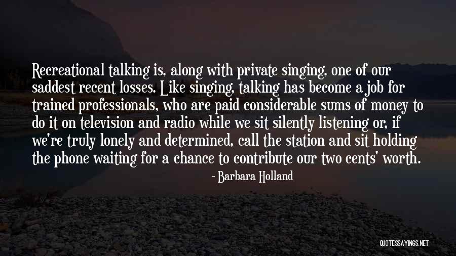 Waiting For You Is Worth It Quotes By Barbara Holland Waiting For You Is Worth It Quotes By Barbara Holland