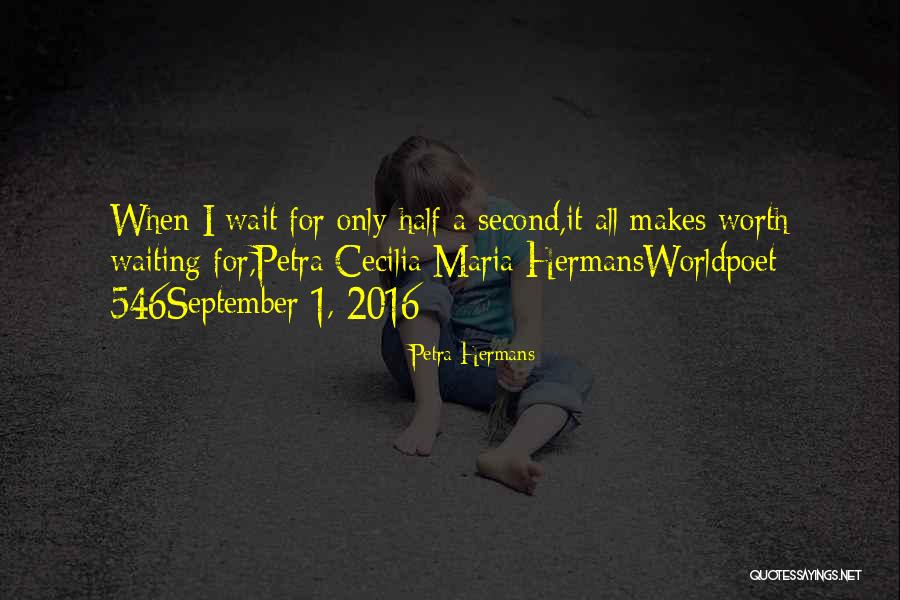 Waiting For You Is Worth It Quotes By Petra Hermans Waiting For You Is Worth It Quotes By Petra Hermans