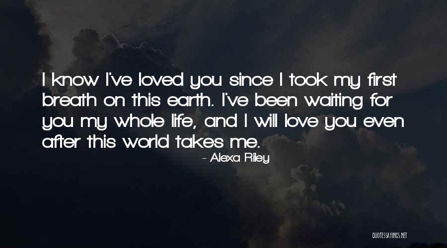 Waiting For You Love Me Quotes By Alexa Riley Waiting For You Love Me Quotes By Alexa Riley