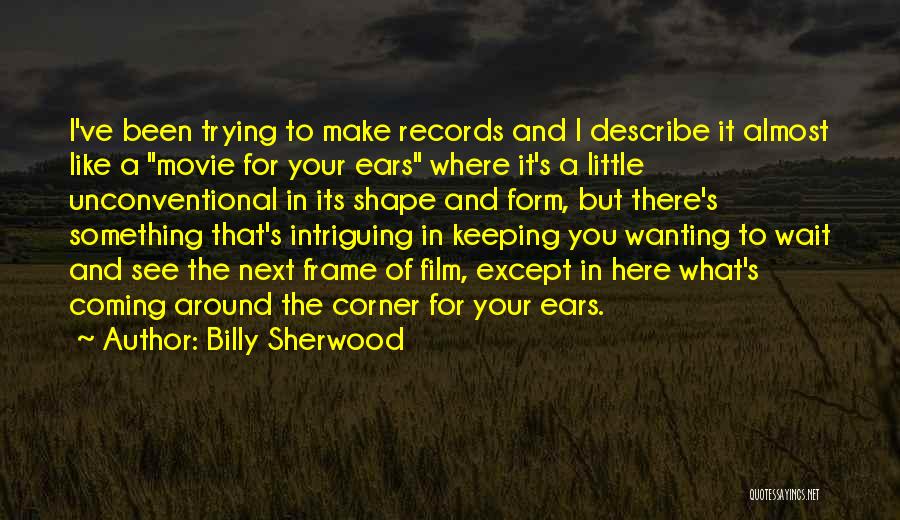 Waiting For You Movie Quotes By Billy Sherwood