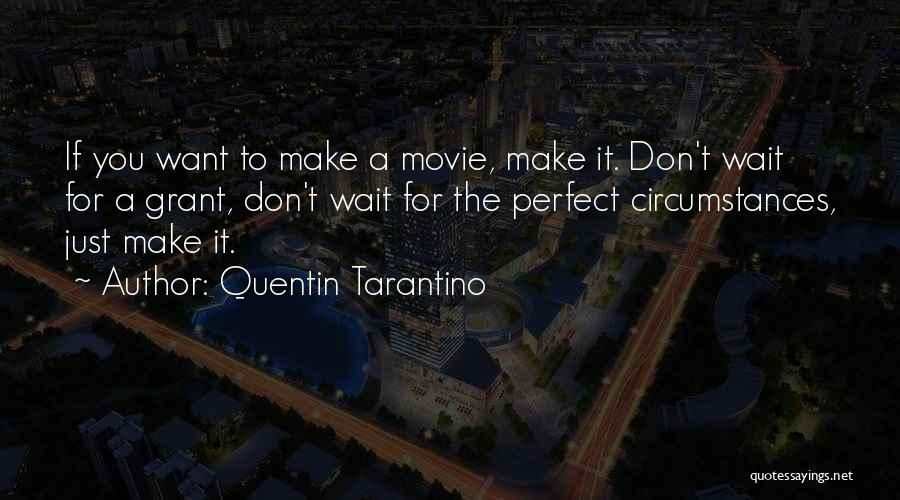 Waiting For You Movie Quotes By Quentin Tarantino