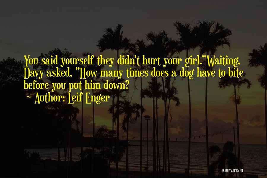 Waiting For You My Girl Quotes By Leif Enger