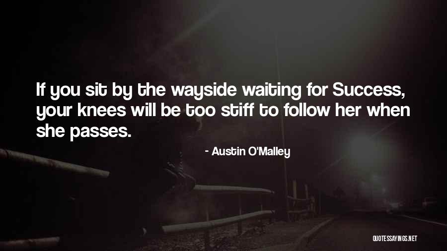 Waiting For You Quotes By Austin O'Malley Waiting For You Quotes By Austin O'Malley