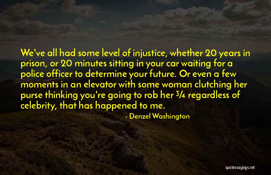 Waiting For You Quotes By Denzel Washington Waiting For You Quotes By Denzel Washington