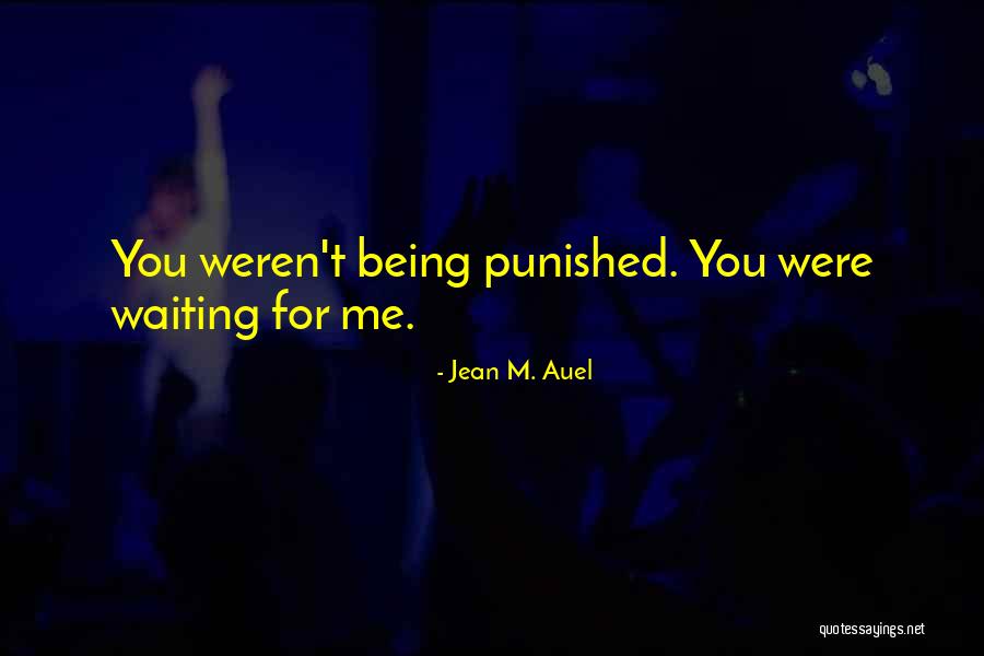 Waiting For You Quotes By Jean M. Auel Waiting For You Quotes By Jean M. Auel