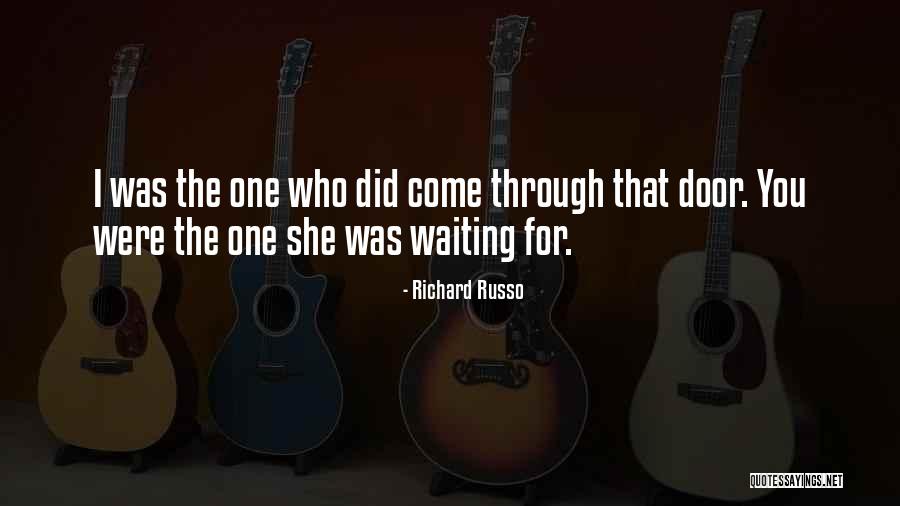 Waiting For You Quotes By Richard Russo Waiting For You Quotes By Richard Russo