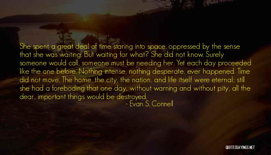 Waiting For You To Come Home Quotes By Evan S. Connell