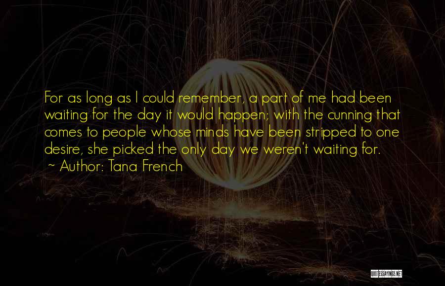 Waiting For You Too Long Quotes By Tana French