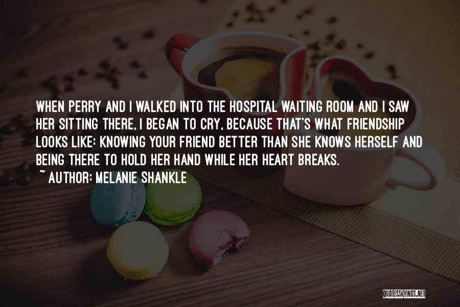 Waiting For Your Best Friend Quotes By Melanie Shankle