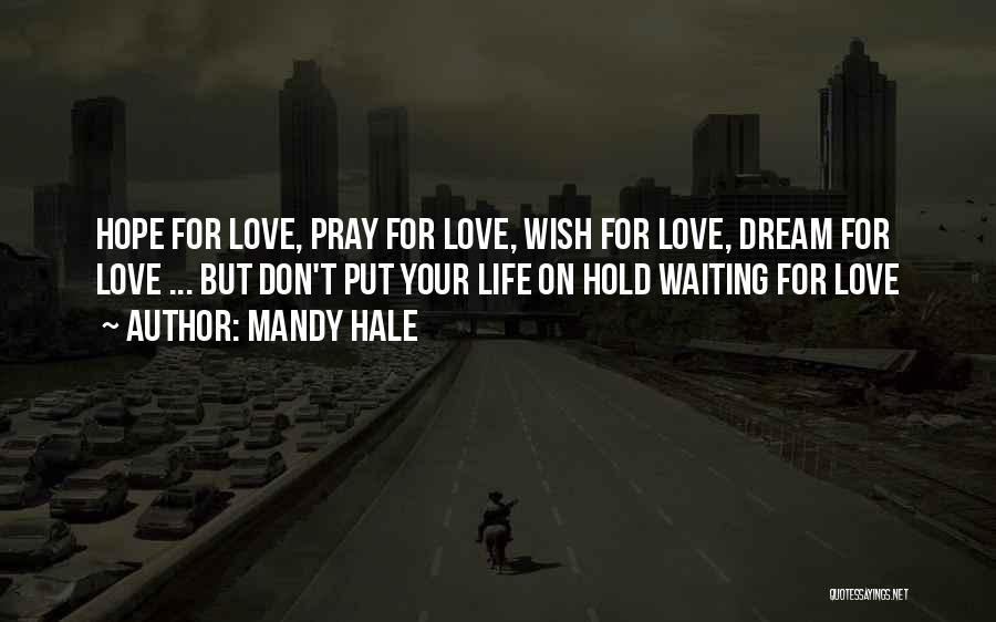 Waiting For Your Love Quotes By Mandy Hale