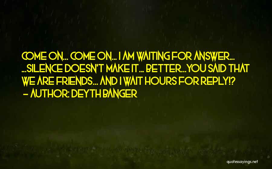 Waiting For Your Reply Quotes By Deyth Banger