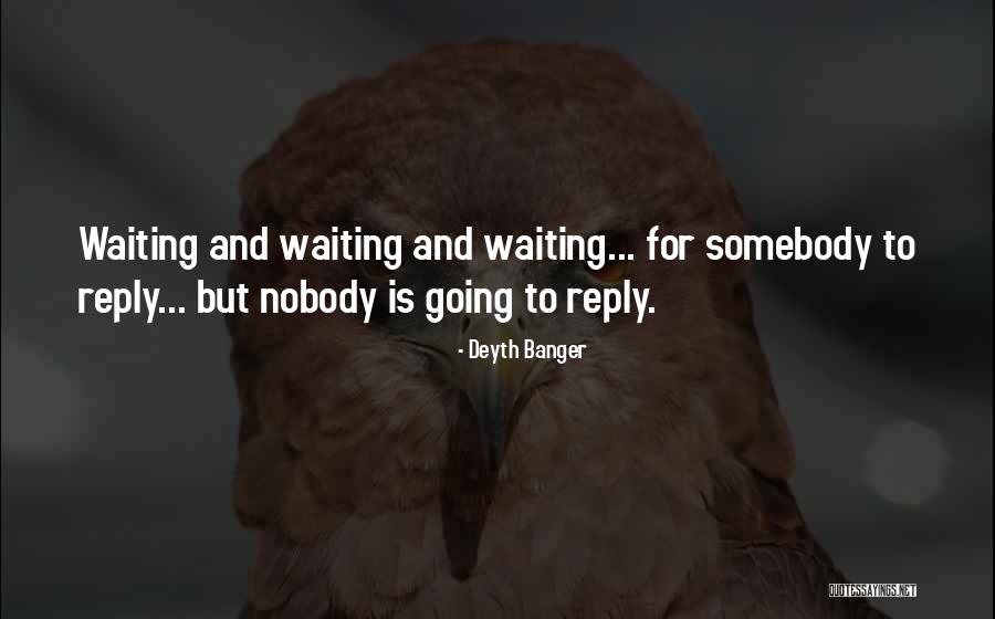 Waiting For Your Reply Quotes By Deyth Banger