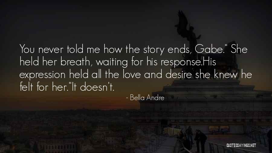 Waiting For Your Response Quotes By Bella Andre