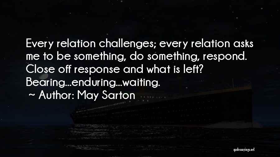 Waiting For Your Response Quotes By May Sarton