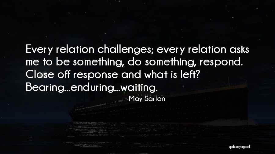 Waiting For Your Response Quotes By May Sarton