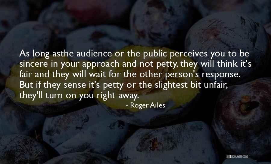 Waiting For Your Response Quotes By Roger Ailes