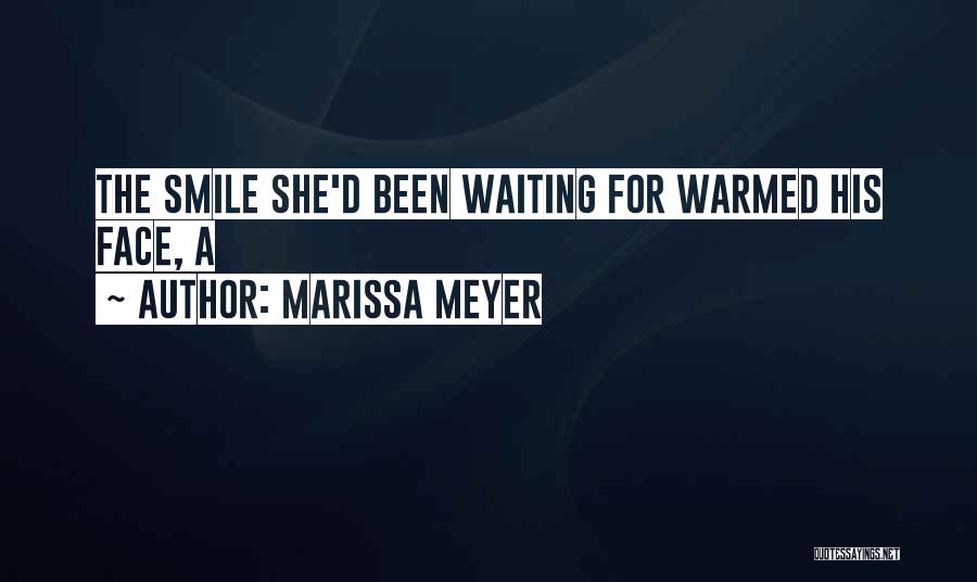 Waiting For Your Smile Quotes By Marissa Meyer