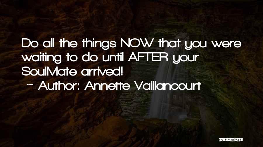 Waiting For Your Soulmate Quotes By Annette Vaillancourt