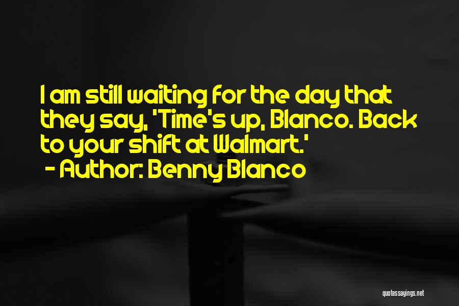 Waiting For Your Time Quotes By Benny Blanco