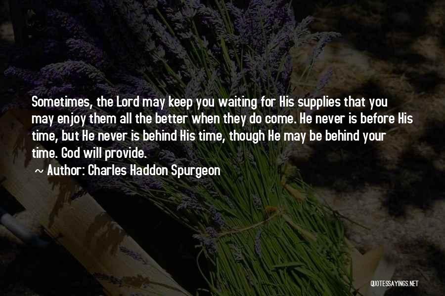 Waiting For Your Time Quotes By Charles Haddon Spurgeon