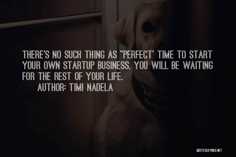 Waiting For Your Time Quotes By Timi Nadela