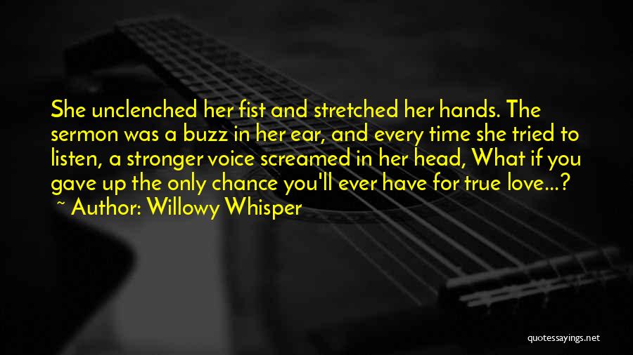 Waiting For Your True Love Quotes By Willowy Whisper