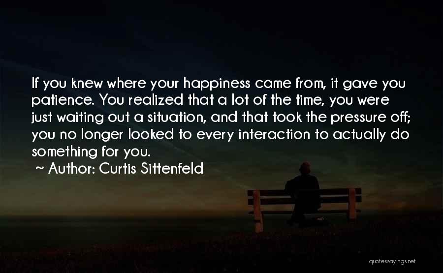 Waiting Happiness Quotes By Curtis Sittenfeld