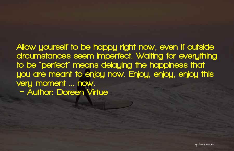 Waiting Happiness Quotes By Doreen Virtue
