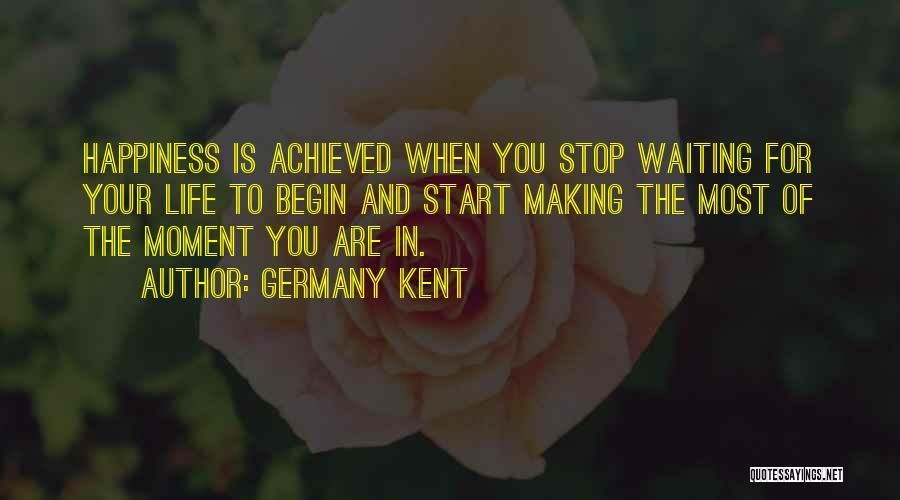 Waiting Happiness Quotes By Germany Kent