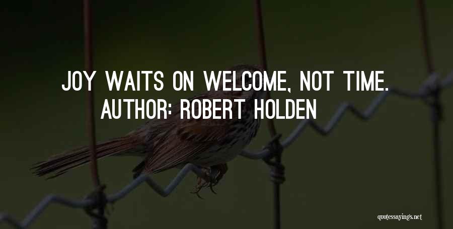 Waiting Happiness Quotes By Robert Holden