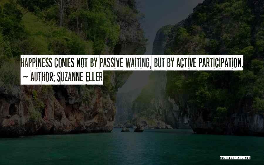 Waiting Happiness Quotes By Suzanne Eller