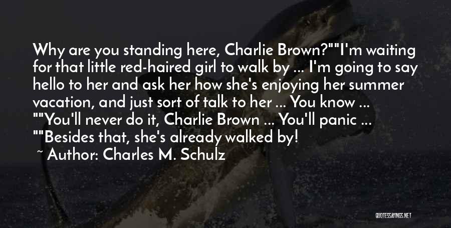 Waiting Here For You Quotes By Charles M. Schulz