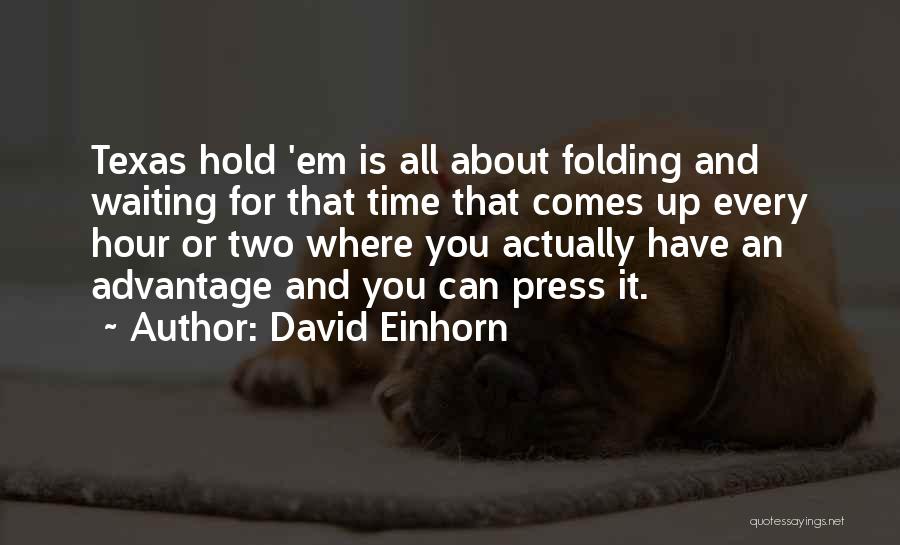 Waiting Is For Quotes By David Einhorn