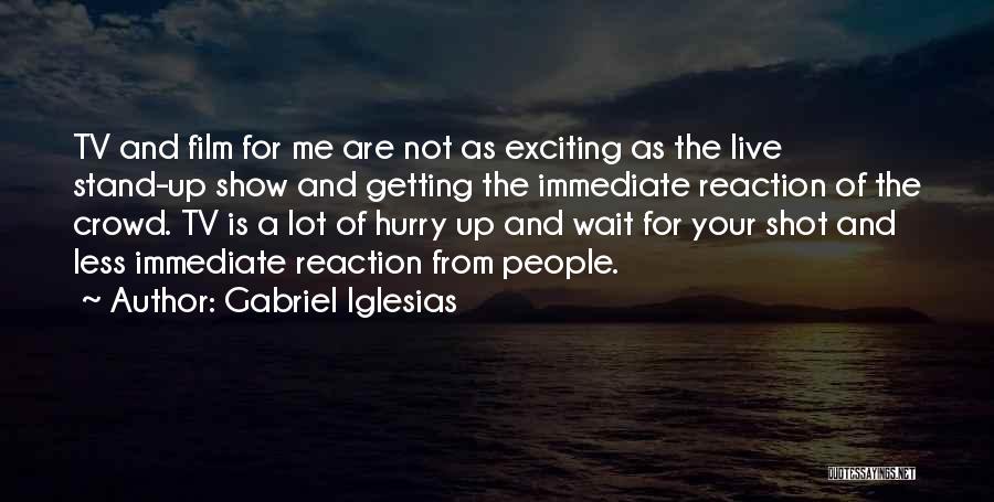 Waiting Is For Quotes By Gabriel Iglesias
