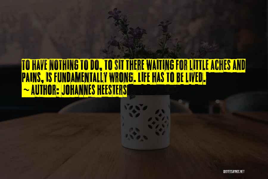 Waiting Is For Quotes By Johannes Heesters