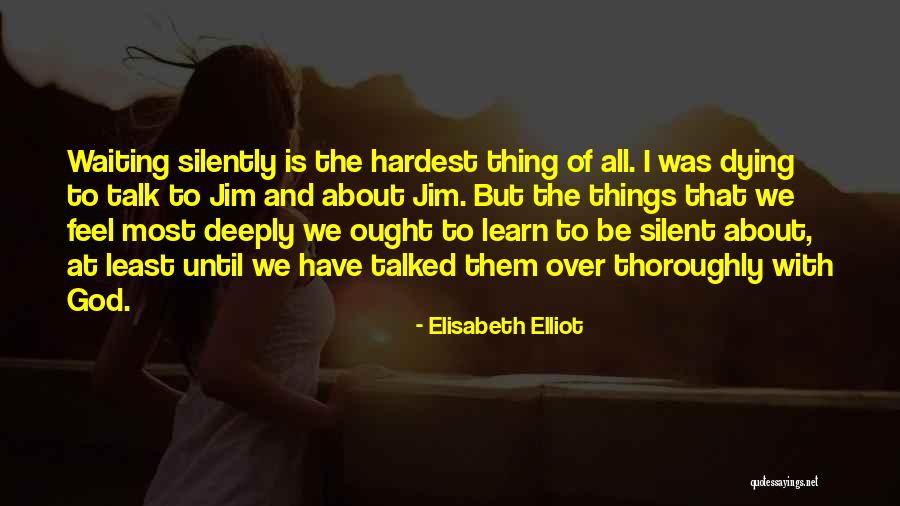 Waiting Is Over Quotes By Elisabeth Elliot Waiting Is Over Quotes By Elisabeth Elliot